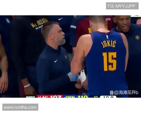 掘金与快船激战正酣约老师领衔指挥精彩对决